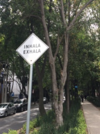 Unsure about inhaling and exhaling with the air quality in Mexico City but I like the idea behind the sign